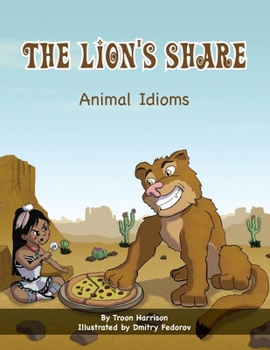 The Lion's Share : Animal Idioms