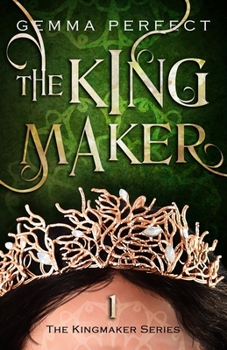 The Kingmaker - Book #1 of the Kingmaker