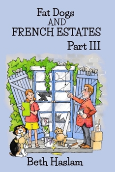 Fat Dogs and French Estates, Part 3 - LARGE PRINT