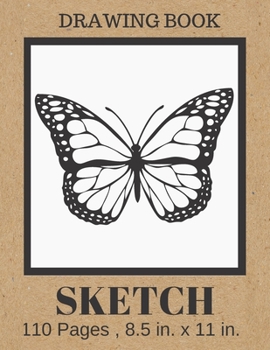 Paperback SKETCH Drawing Book: Cute Butterfly Art Cover, Blank Paper Notebook for Artists, Boys & Girls who love Butterflies . Large Sketchbook Journ Book