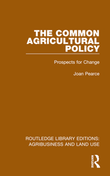 Hardcover The Common Agricultural Policy: Prospects for Change Book