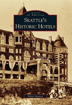 Seattle's Historic Hotels - Book  of the Images of America: Washington