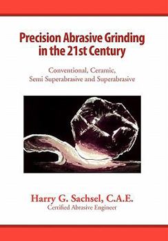 Paperback Precision Abrasive Grinding in the 21st Century Book