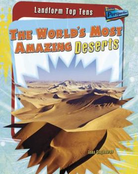 Paperback The World's Most Amazing Deserts (Landform Top Tens) Book