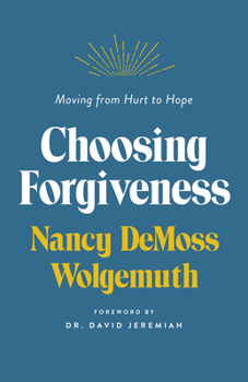 Paperback Choosing Forgiveness: Moving from Hurt to Hope Book