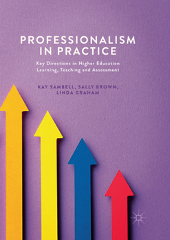 Paperback Professionalism in Practice: Key Directions in Higher Education Learning, Teaching and Assessment Book