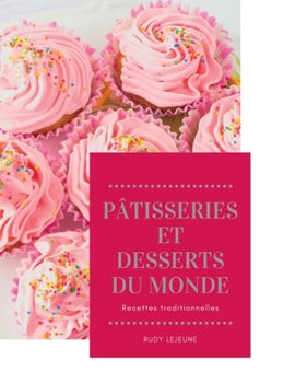 Paperback Pâtisseries et desserts du monde: Recettes traditionnelles [French] Book