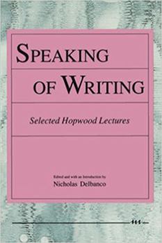 Paperback Speaking of Writing: Selected Hopwood Lectures Book