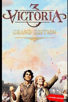 Paperback Victoria 3 Complete guide & tips Book