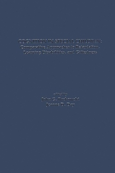 Hardcover Cognition in Special Children: Comparative Approaches to Retardation, Learning Disabilities, and Giftedness Book