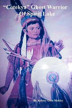Paperback "Cotekya" Ghost Warrior of Spirit Lake Book