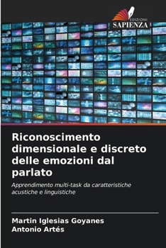 Paperback Riconoscimento dimensionale e discreto delle emozioni dal parlato [Italian] Book
