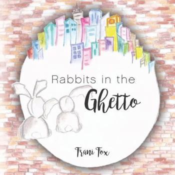 Paperback Rabbits in the Ghetto Book