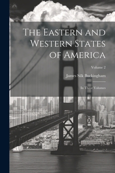 Paperback The Eastern and Western States of America: In Three Volumes; Volume 2 Book