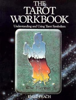 Paperback The Tarot Workbook: Understanding and Using Tarot Symbolism Book