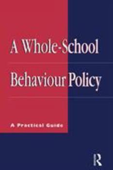 Paperback A Whole-school Behaviour Policy: A Practical Guide Book