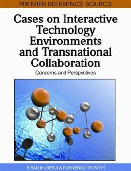 Hardcover Cases on Interactive Technology Environments and Transnational Collaboration: Concerns and Perspectives Book