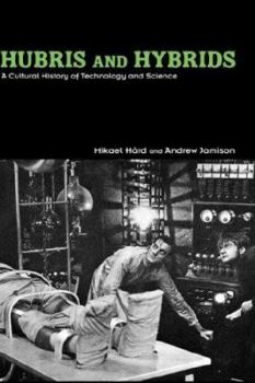 Paperback Hubris and Hybrids: A Cultural History of Technology and Science Book