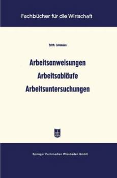 Paperback Arbeitsanweisungen Arbeitsabläufe Arbeitsuntersuchungen [German] Book