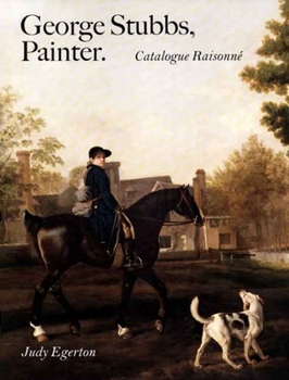 Hardcover George Stubbs, Painter: Catalogue Raisonné Book