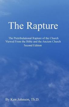 Paperback The Rapture: The Pretribulational Rapture Viewed From the Bible and the Ancient Church Book