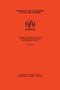 Paperback Ifa: Visions of the Tax Systems of the Xxist Century: Visions of the Tax Systems of the Xxist Century Book