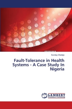 Paperback Fault-Tolerance in Health Systems - A Case Study In Nigeria Book