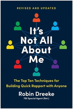 Paperback It's Not All about Me, Revised and Updated Edition: The Top Ten Techniques for Building Quick Rapport with Anyone Book