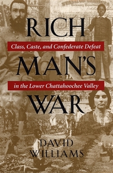Hardcover Rich Man's War: Class, Caste, and Confederate Defeat in the Lower Chattahoochee Valley Book