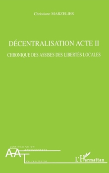 Paperback Décentralisation Acte II: Chronique des assises des libertés locales [French] Book