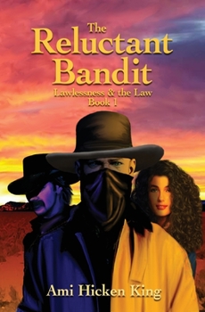 The Reluctant Bandit: Lawlessness & the Law, Book 1