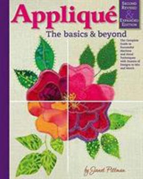 Hardcover Applique: The Basics & Beyond, Second Revised & Expanded Edition: The Complete Guide to Successful Machine and Hand Techniques with Dozens of Designs Book