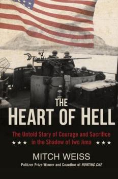 Hardcover The Heart of Hell: The Untold Story of Courage and Sacrifice in the Shadow of Iwo Jima Book