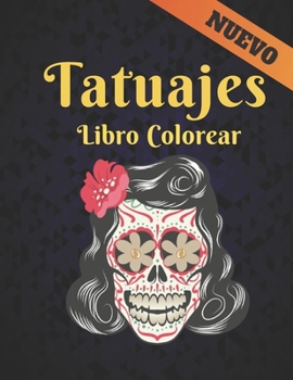 Paperback Tatuajes Colorear Libro: Un libro de colorear para adultos Regalo incre?ble para los amantes de los tatuajes 50 tatuajes de una cara Dise?os de [Spanish] Book