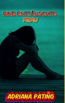 Paperback Eine entt?uschte Frau [German] Book