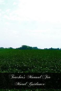 Paperback Teacher's Manual For Moral Guidance Book