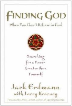 Paperback Finding God When You Don't Believe in God: Searching for a Power Greater Than Yourself Book