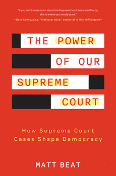 Paperback The Power of Our Supreme Court: How Supreme Court Cases Shape Democracy Book