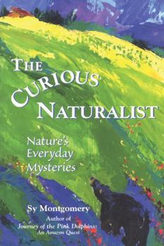 Paperback The Curious Naturalist: Nature's Everyday Mysteries Book