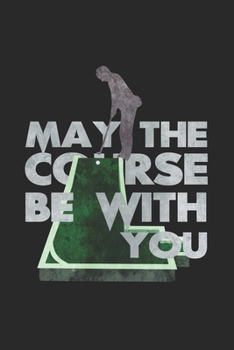 Paperback May the course be with you: 6x9 Mini Golf - blank with numbers paper - notebook - notes Book