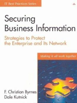 Paperback Securing Business Information: Strategies to Protect the Enterprise and Its Network Book