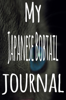 My Japanese Bobtail Journal: The perfect gift for the lover of cats in your life - 119 page lined journal!