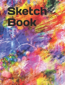 Sketch Book: Notebook for Drawing, Writing, Painting, Sketching or Doodling