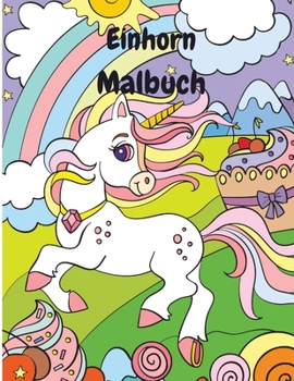 Einhorn-Malbuch: Einhorn-Malbuch f�r Kinder von 4-8 Jahren