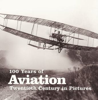 Paperback 100 Years of Aviation: Twentieth Century in Pictures Book