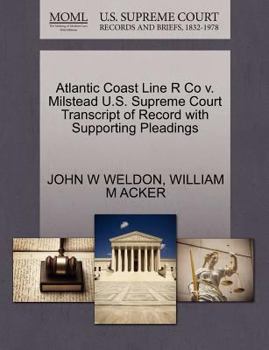 Paperback Atlantic Coast Line R Co V. Milstead U.S. Supreme Court Transcript of Record with Supporting Pleadings Book