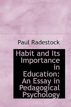 Habit and Its Importance in Education: An Essay in Pedagogical Psychology