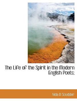 The Life of the Spirit in the Modern English Poets;