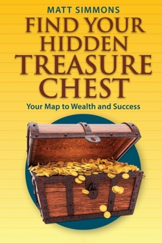 Paperback Find Your Hidden Treasure Chest: Your Map to Wealth and Success Book