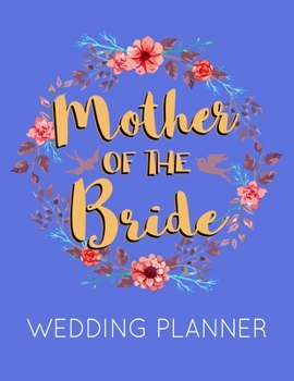 Paperback Mother of the Bride Wedding Planner: Dark Blue Wedding Planner Book and Organizer with Checklists, Guest List and Seating Chart Book